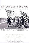 An Easy Burden: The Civil Rights Movement and the Transformation of America