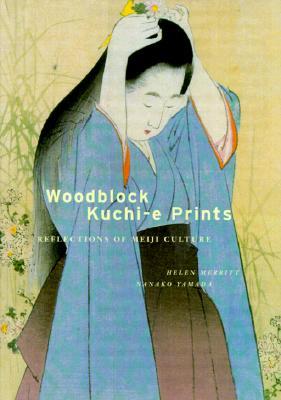 Woodblock Kuchi-e Prints: Reflections of Meiji Culture (Hardcover)