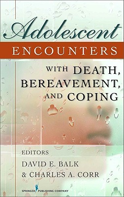 Adolescent Encounters With Death, Bereavement, and Coping (Hardcover)