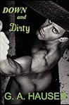 Down and Dirty by G.A. Hauser