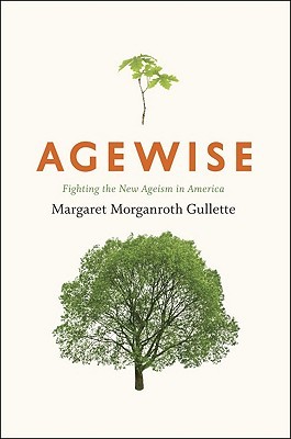 Agewise: Fighting the New Ageism in America (Hardcover)