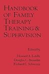 Handbook of Family Therapy Training and Supervision (The Guilford Family Therapy Series) Handbook of Family Therapy Training and Supervision (The Guilford Family Therapy Series)