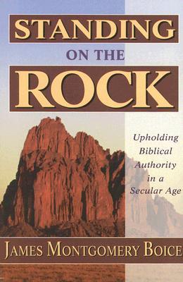 Standing on the Rock: Upholding Biblical Authority in a Secular Age