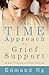 The Time Approach to Grief Support: An Easy Technique for Every Christian