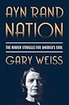 Ayn Rand Nation: The Hidden Struggle for America's Soul