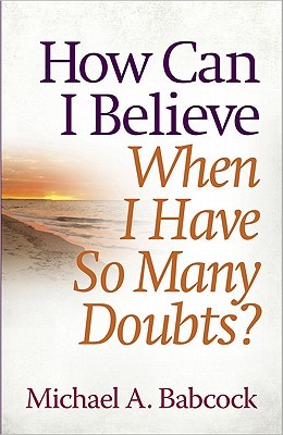 How Can I Believe When I Have So Many Doubts? (Paperback)