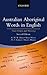 Australian Aboriginal Words in English: Their Origin and Meaning