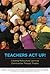 Teachers Act Up!: Creating Multicultural Learning Communities Through Theatre