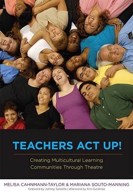 Teachers Act Up!: Creating Multicultural Learning Communities Through Theatre (Paperback)