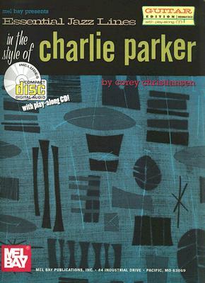 Mel Bay Essential Jazz Lines : Guitar Edt the Style of Charlie Parker (Paperback)