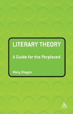 Literary Theory: A Guide for the Perplexed (Paperback)