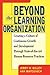 Beyond The Learning Organization by Jerry W. Gilley