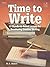 Time to Write: 43 Standards-Based Lessons for Creative Writing