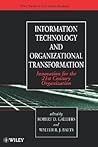 Information Technology and Organizational Transformation: Innovation for the 21st Century Organization (John Wiley Series in Information Systems)