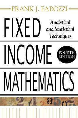 Fixed Income Mathematics: Analytical and Statistical Techniques (Hardcover)