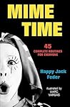 Mime Time: 45 Complete Routines for Everyone