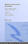 Atlantic American Societies by Alan L. Karras Atlantic American Societies by Alan L. Karras