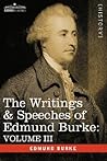 The Writings & Speeches of Edmund Burke: Volume III - On the Nabob of Arcot's Debt; Speech on the Army Estimates; Reflections on the Revolution of Fra