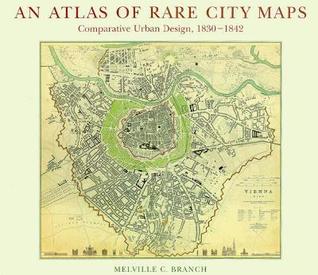 An Atlas of Rare City Maps: Comparative Urban Design, 1830-1842 (Hardcover)
