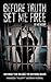 Before Truth Set Me Free: Behind the Music to Behind Bars - A Memoir