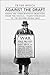 Against the Draft: Essays on Conscientious Objection from the Radical Reformation to the Second World War (Heritage)
