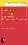 Collaborative Learning: Cognitive and Computational Approaches (Advances in Learning and Instruction Series)