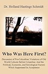 Who Was Here First?: Discussion of Pre-Columbian Visitations of Old World Cultures Before Columbus: And the Political, Economic, and Sociol