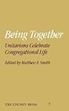 Being Together: Unitarians Celebrate Congregational Life