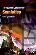 The Routledge Companion to Semiotics