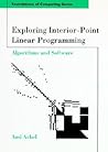 Exploring Interior-Point Linear Programming: Algorithms and Software (Foundations of Computing)