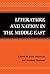 Literature and Nation in the Middle East by Yasir Suleiman