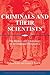 Criminals and their Scientists: The History of Criminology in International Perspective (Publications of the German Historical Institute)