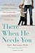 There When He Needs You by Neil I. Bernstein