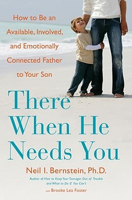 There When He Needs You: How to Be an Available, Involved, and Emotionally Connected Father to Your Son (Hardcover)