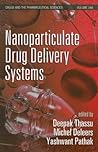 Nanoparticulate Drug Delivery Systems (Drugs and the Pharmaceutical Sciences, 166)