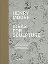 Henry Moore: Ideas for Sculpture: A Project with Zaha Hadid