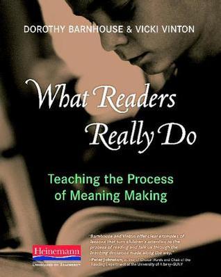 What Readers Really Do: Teaching the Process of Meaning Making (Paperback)