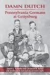 Damn Dutch: Pennsylvania Germans at Gettysburg
