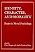 Identity, Character, and Morality: Essays in Moral Psychology