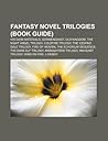 Fantasy Novel Trilogies (Book Guide): His Dark Materials, Gormenghast, Old Kingdom, the Night Angel Trilogy, Coldfire Trilogy Fantasy Novel Trilogies (Book Guide): His Dark Materials, Gormenghast, Old Kingdom, the Night Angel Trilogy, Coldfire Trilogy