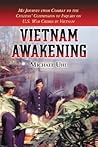 Vietnam Awakening: My Journey from Combat to the Citizens' Commission of Inquiry on U.S. War Crimes in Vietnam Vietnam Awakening: My Journey from Combat to the Citizens' Commission of Inquiry on U.S. War Crimes in Vietnam