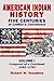 American Indian History: Five Centuries of Conflict & Coexistence : Conquest of a Continent, 1492-1783