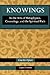 Knowings: In the Arts of Metaphysics, Cosmology, and the Spiritual Path