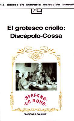 El grotesco criollo: Discépolo-Cossa (Paperback)