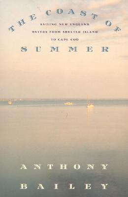 The Coast of Summer: Sailing New England Waters from Shelter Island to Cape Cod (Paperback)