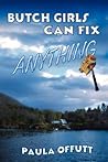Butch Girls Can Fix Anything by Paula Offutt