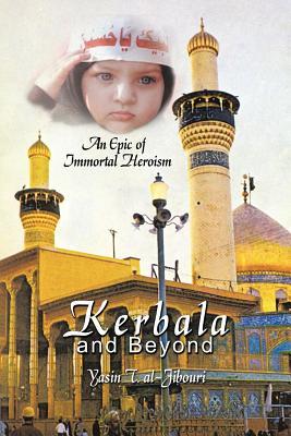 Kerbala And Beyond: An Epic of Immortal Heroism (Paperback)