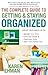 The Complete Guide to Getting and Staying Organized: *Manage Your Time *Eliminate Clutter and Experience Order *Keep Your Family First