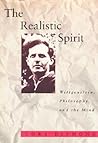The Realistic Spirit: Wittgenstein, Philosophy, and the Mind The Realistic Spirit: Wittgenstein, Philosophy, and the Mind