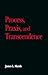 Process, Praxis, and Transcendence (Philosophy Social Sciences)